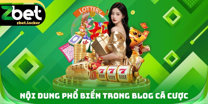 Nội dung phổ biến trong Blog cá cược